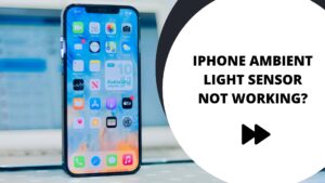 iPhone Ambient Light Sensor Not Working?