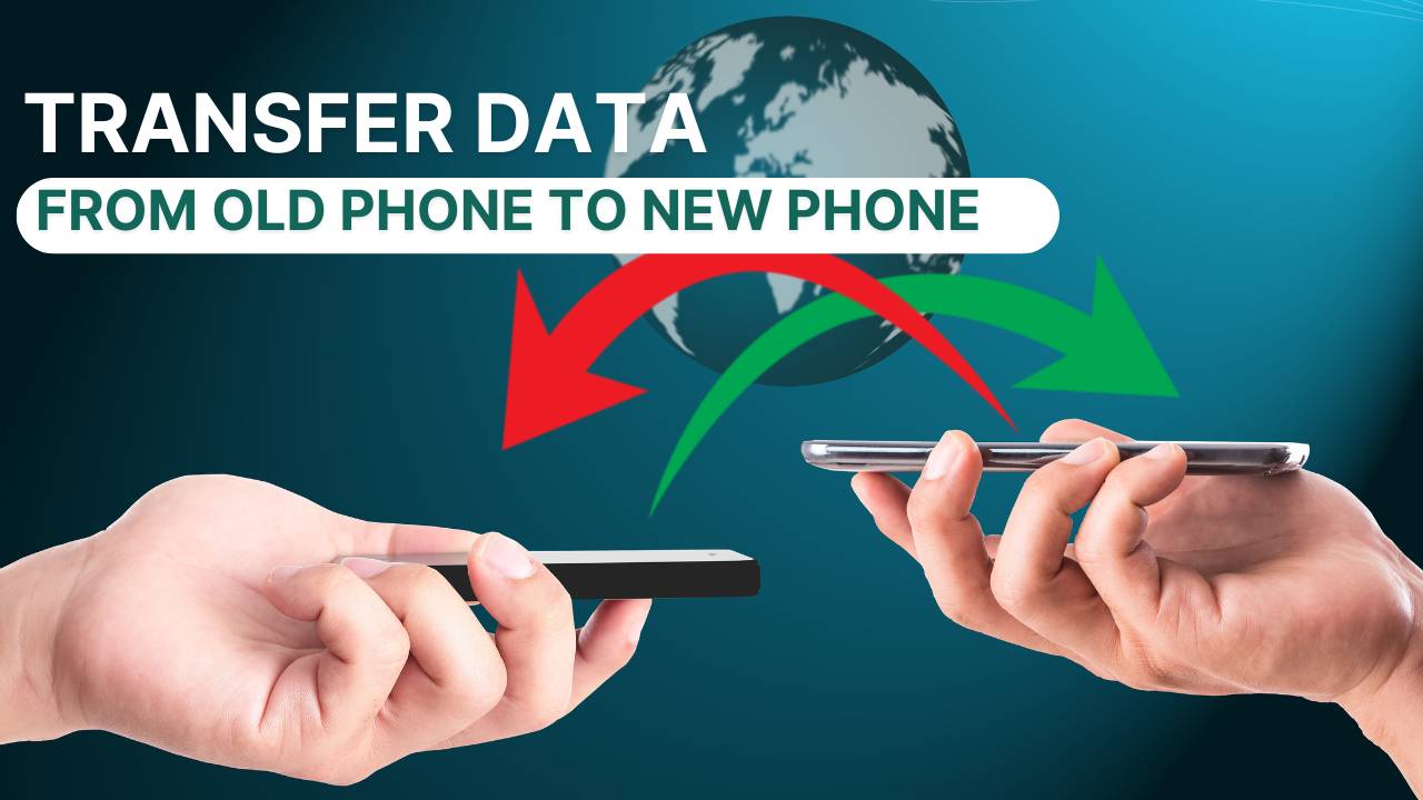 Easy Ways to Move Data from Your Old Phone to a New One