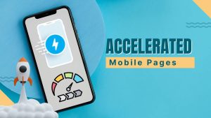 Benefits of Accelerated Mobile Pages