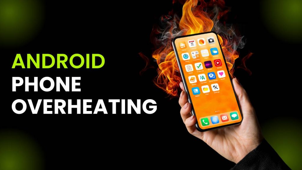 How to Stop Android Phone Overheating