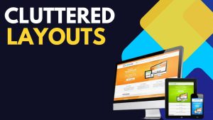Best Practices to Avoid Cluttered Layouts in Web Design