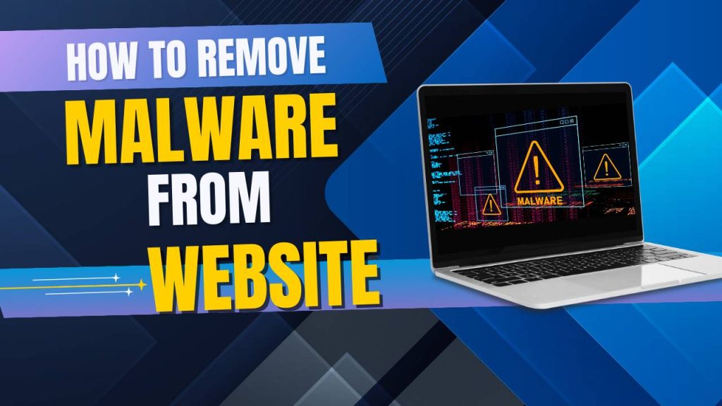 Step-by-Step Guide: How to Remove Malware from Website