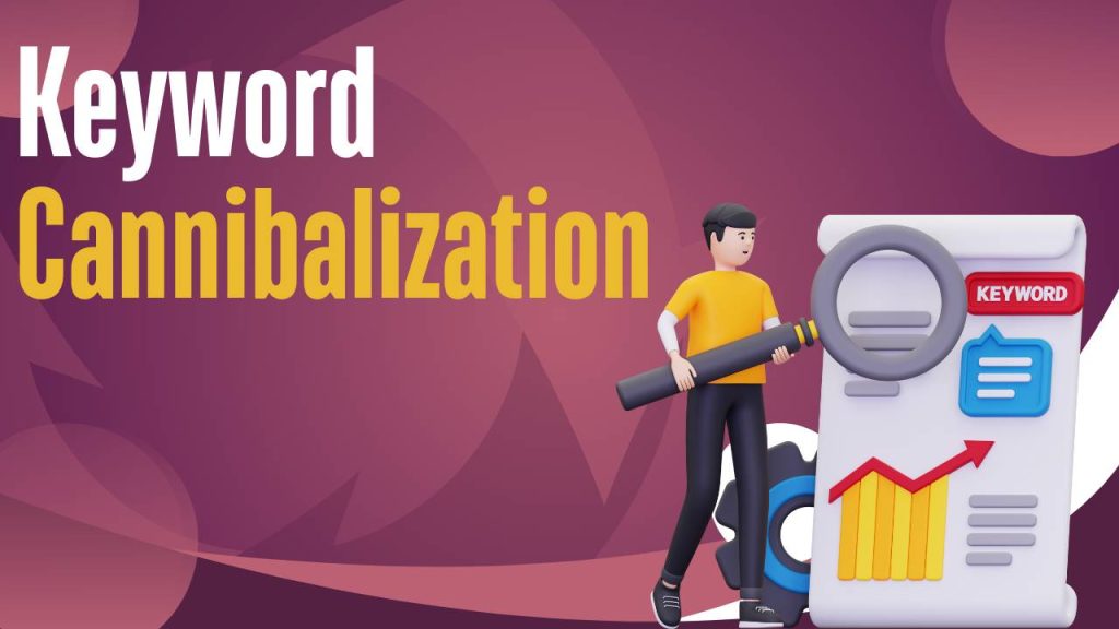 How to Fix Keyword Cannibalization: Step-by-Step Guide