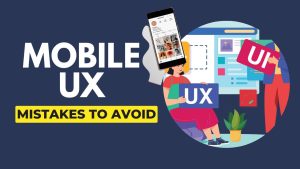 Avoid These 10 Mobile UX Mistakes in 2025