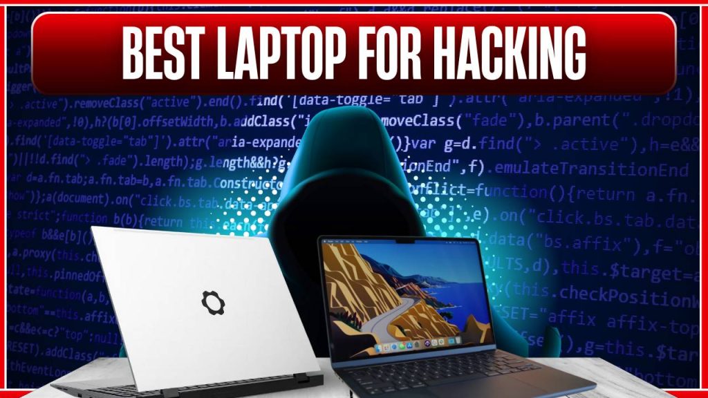 Why You Need a Specialized Laptop for Hacking