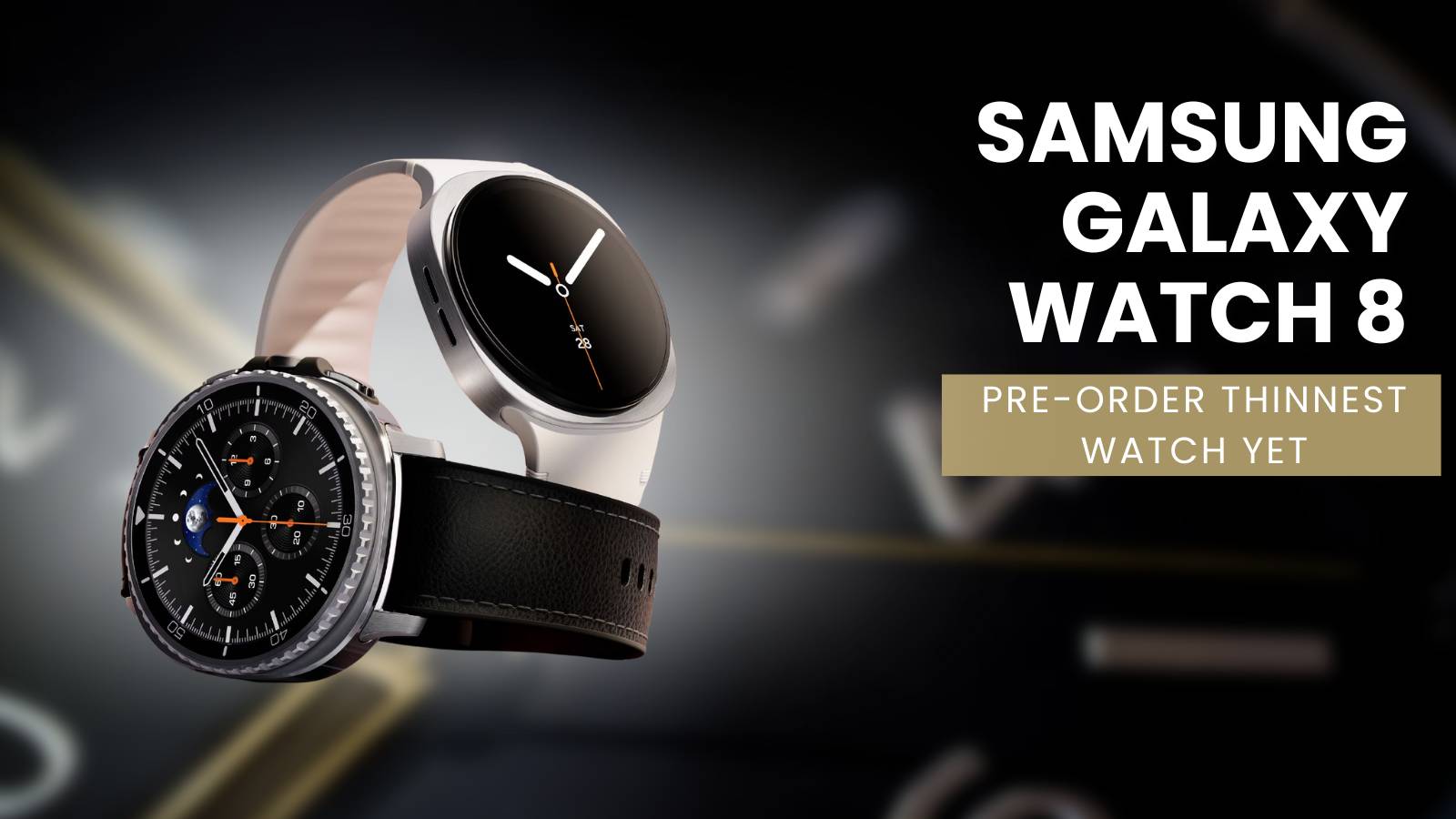 Pre-Order the Thinnest Samsung Galaxy Watch