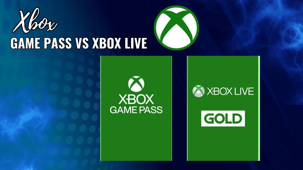 Xbox Game Pass vs Xbox Live
