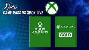 Xbox Game Pass vs Xbox Live