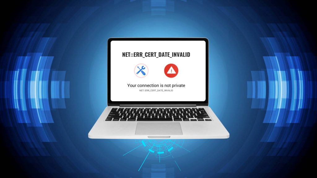 What does net::err_cert_date_invalid mean