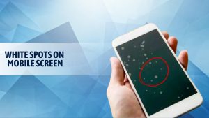 What causes white spots on mobile screens