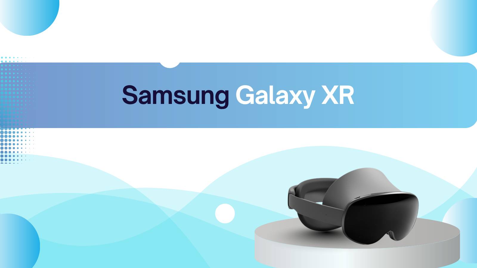 What is the Samsung Galaxy XR